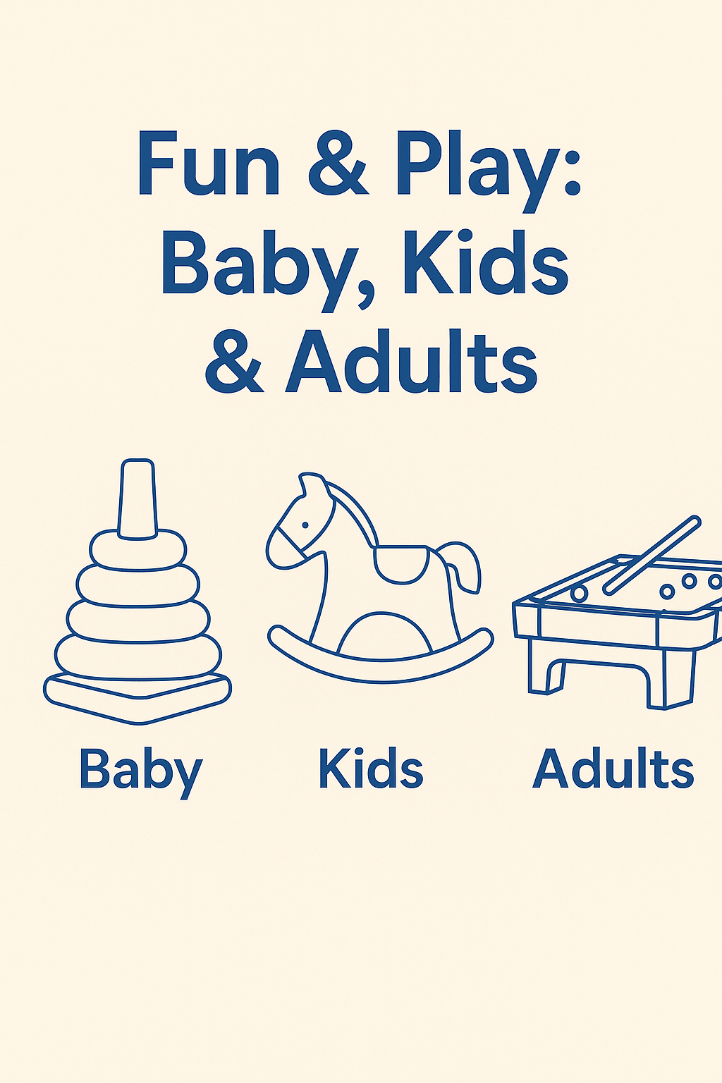 Fun & Play: Baby, Kids & Adults
